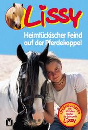 Cover of: Lissy. Heimtückischer Feind auf der Pferdekoppel.