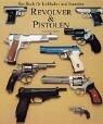 Cover of: Revolver und Pistolen. Das Buch für Liebhaber und Sammler.