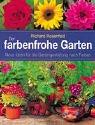 Cover of: Der farbenfrohe Garten. Neue Ideen für die Gartengestaltung nach Farben.