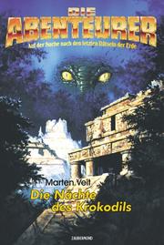 Cover of: Die Abenteurer 03. Die Nächte des Krokodils. Auf der Suche nach den letzten Rätseln der Erde.