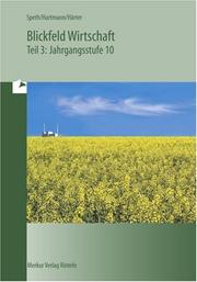 Cover of: Blickfeld Wirtschaft, Ausgabe Bayern, Tl.3, Jahrgangsstufe 10
