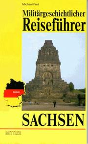 Cover of: Militärgeschichtlicher Reiseführer. Sachsen. by Michael Preil, Horst Rohde, Robert Ostrovsky