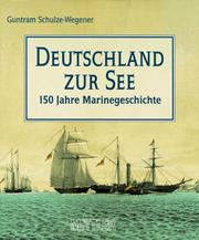 Cover of: Deutschland zur See. 150 Jahre Marinegeschichte.