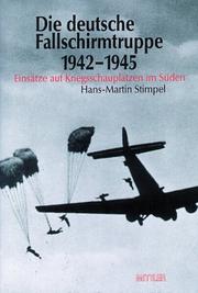 Cover of: Die deutsche Fallschirmtruppe 1942-1945. Einsätze auf Kriegsschauplätzen im Süden. (Teil 1)