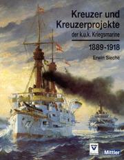 Cover of: Kreuzer und Kreuzerprojekte der k.u.k. Kriegsmarine 1889 - 1918.