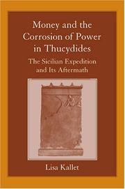Cover of: Money and the corrosion of power in Thucydides: the Sicilian expedition and its aftermath
