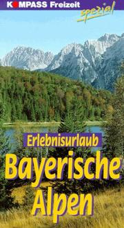 Cover of: Erlebnisurlaub Bayerische Alpen. Kompass Freizeit Spezial. ( wandern und radwandern).