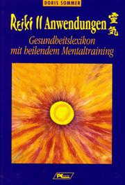 Cover of: Reiki II. Anwendungen. Gesundheitslexikon mit heilendem Mentaltraining.