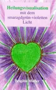 Cover of: Heilungsvisualisation mit dem smaragdgrün-violetten Licht. Cassette.