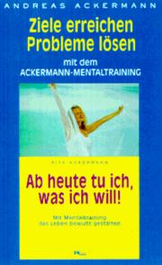 Cover of: Ziele erreichen, Probleme lösen. Cassette. Mit dem Ackermann- Mentaltraining.