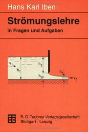 Cover of: Strömungslehre in Fragen und Aufgaben. Definitionen, Sätze, Grundgleichungen.