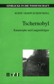 Cover of: Tschernobyl. Katastrophe und Langzeitfolgen by Reinhold Koepp, Tatjana Koepp-Schewyrina