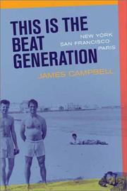 Cover of: This is the Beat Generation by Campbell, James, James Campbell, Campbell, James