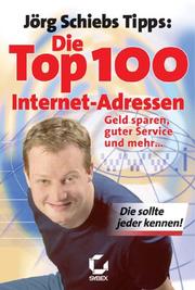 Cover of: Top 100 Internetadressen. Jörg Schiebs Tipps.