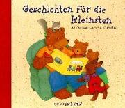 Cover of: Geschichten für die Kleinsten zum Vorlesen, Lachen und Mitmachen.