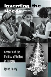 Cover of: Inventing the Needy: Gender and the Politics of Welfare in Hungary