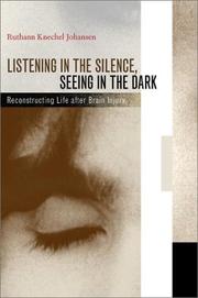 Cover of: Listening in the Silence, Seeing in the Dark | Ruthann Knechel Johansen