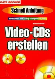 Cover of: Video-CDs erstellen. Schnellanleitung. Blitzschnell zum Erfolg - komplett in Farbe! by Mark-Steffen Göwecke, Mark-Steffen Göwecke