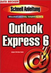 Cover of: Outlook Express 6. Schnellanleitung. Blitzschnell zum Erfolg, komplett in Farbe.