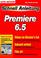 Cover of: Adobe Premiere 6.5 Schnellanleitung. Videos im Director's Cut. Gekonnt vertont. Film ab.