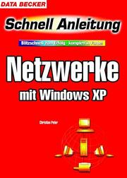 Cover of: Netzwerke mit Windows XP. Schnellanleitung. Blitzschnell zum Erfolg - komplett in Farbe.