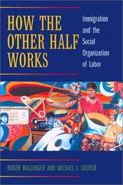 Cover of: How the Other Half Works: Immigration and the Social Organization of Labor