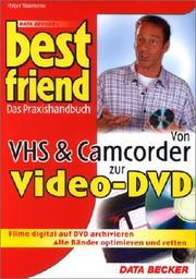 Cover of: Best Friend. Vom VHS und Camcorder zur Video- DVD. by Holger Haarmeyer