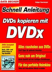 Cover of: DVDs kopieren mit DVDX. Schnellanleitung. Blitzschnell zum Erfolg - komplett in Farbe.