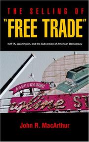 Cover of: The selling of "free trade": NAFTA, Washington, and the subversion of American democracy