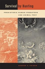 Cover of: Survival by  Hunting: Prehistoric Human Predators and Animal Prey