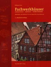 Fachwerkhäuser restaurieren, sanieren, modernisieren. Materialien und Verfahren für eine dauerhafte Instandsetzung by Wolfgang Lenze