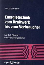 Cover of: Energietechnik vom Kraftwerk bis zum Verbraucher.