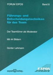 Cover of: Führungs- und Entscheidungstechniken für das Team. Der Teamführer als Moderator.