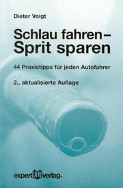 Cover of: Schlau fahren - Sprit sparen. 44 Praxistipps für jeden Autofahrer.