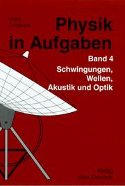 Cover of: Physik in Aufgaben, Bd.4, Schwingungen, Wellen, Akustik und Optik