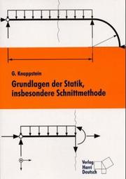 Cover of: Grundlagen der Statik, insbesondere Schnittmethode.