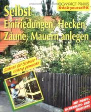 Cover of: Selbst Einfriedungen, Hecken und Zäune anlegen. Schritt für Schritt richtig gemacht. by Peter Himmelhuber