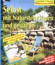 Cover of: Selbst mit Naturstein bauen und gestalten. Schritt für Schritt richtig gemacht.