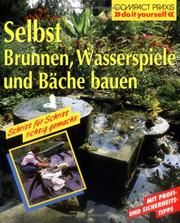 Cover of: Selbst Brunnen, Wasserspiele und Bäche bauen.