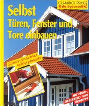 Cover of: Selbst Türen, Fenster und Tore einbauen. Schritt für Schritt richtig gemacht.