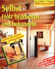 Cover of: Selbst Holz bearbeiten und behandeln.