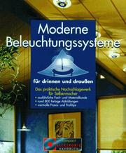 Cover of: Moderne Beleuchtungssysteme für drinnen und draussen. Das praktische Nachschlagewerk für Selbermacher. by Wilhelm Gerster
