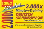 Cover of: 2000 x Minuten- Training. Deutsch als Fremdsprache. Grundwortschatz. Die neuen Schnell- Lern- Übungen für zwischendurch.