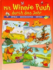 Cover of: Mit Winnie Puuh durch das Jahr. Spiele - Geschichten - Rätsel. ( Ab 4 J.).
