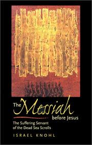 The Messiah before Jesus by Israel Knohl