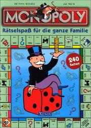 Cover of: Monopoly. Rätselspaß für die ganze Familie. ( Ab 6 J.). by Bettina Grabis, Ulrich Velte