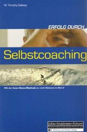 Cover of: Erfolg durch Selbstcoaching. Mit der Inner- Game- Methode zu mehr Balance im Beruf. by W. Timothy Gallwey