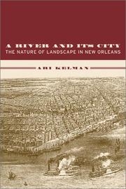 Cover of: A River and Its City: The Nature of Landscape in New Orleans