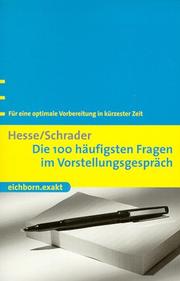 Die 100 häufigsten Fragen im Vorstellungsgespräch by Jürgen Hesse, Hans-Christian Schrader