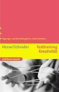 Cover of: Testtraining Kreativität by Jürgen Hesse, Hans-Christian Schrader, Jürgen Hesse, Hans-Christian Schrader